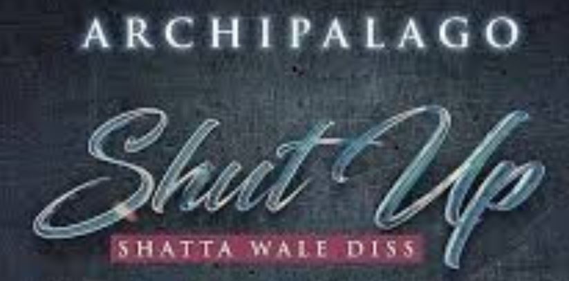 Shut Up By Archipalago (Shatta Wale Diss) | Listen And Download Mp3