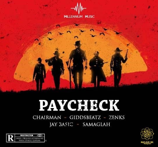 Paycheck By Chairman, Gidds Beatz, Zenks, Jaybasic, SamAglah | Listen And Download