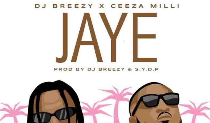 Jaye By Dj Breezy Ft. Ceeza Milli(Prod. Dj Breezy) | Listen And Download Mp3