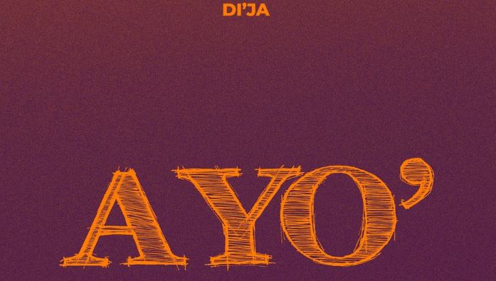 Ayo By Di'ja | Listen And Download Mp3
