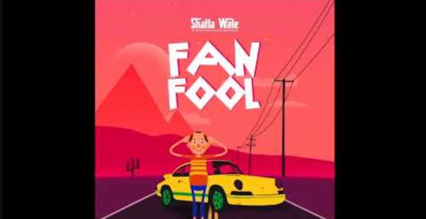 Fan Fool By Shatta Wale(Prod. Paq) | Listen And Download Mp3
