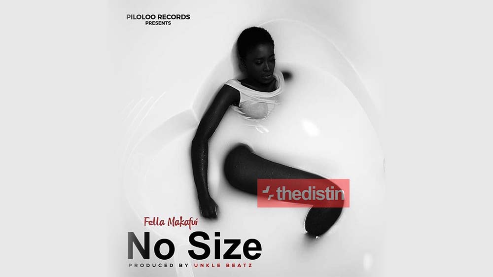 No Size By Fella Makafui | Listen and Download Mp3: 2nd Song