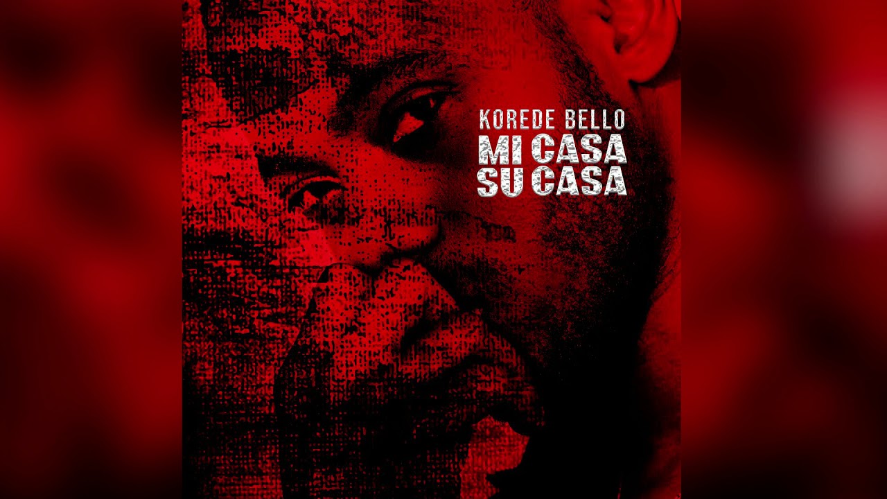 Mi Casa Su Casa By Korede Bello | Listen And Download Mp3