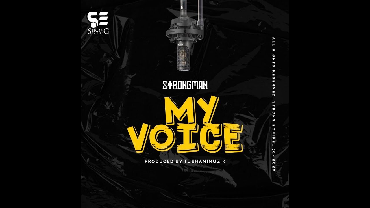 My Voice By Strongman Burner | Listen And Download Mp3