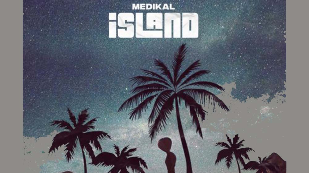 Island (EP) By Medikal Full Tracklist, Artiste Featured | Listen And Download Mp3