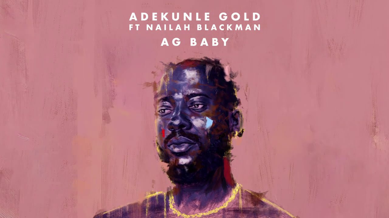 AG Baby By Adekunle Gold Ft Nailah Blackman | Listen And Download Mp3