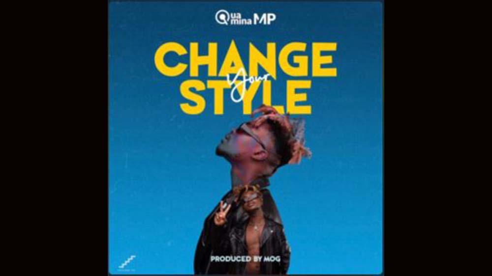 Change Your Style By Quamina Mp | Listen And Download Mp3
