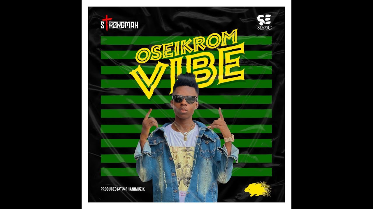 Oseikrom Vibes By Strongman Burner (Prod. By TubhaniMuzik) | Listen And Download Mp3