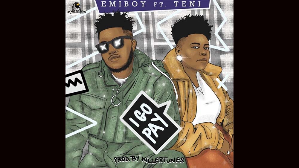 I Go Pay By Emiboy Ft. Teni | Listen And Download Mp3