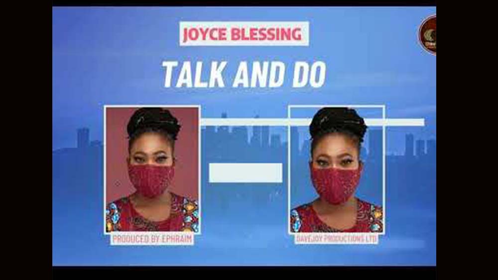 Talk And Do By Joyce Blessing (Prod. By Ephraim) | Listen And Download Mp3