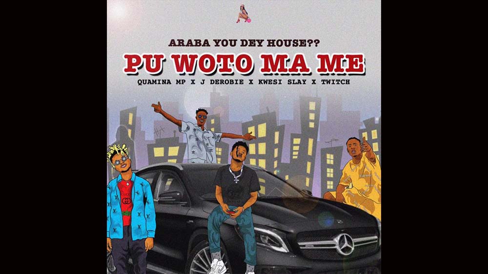 Quamina MP "Pu Wo To Mame" J.Derobie, Kwesi Slay, Twitch | Download Mp3