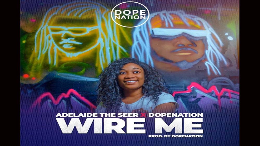DopeNation Ft Adelaide The Seer "Wire Me" | Listen And Download Mp3