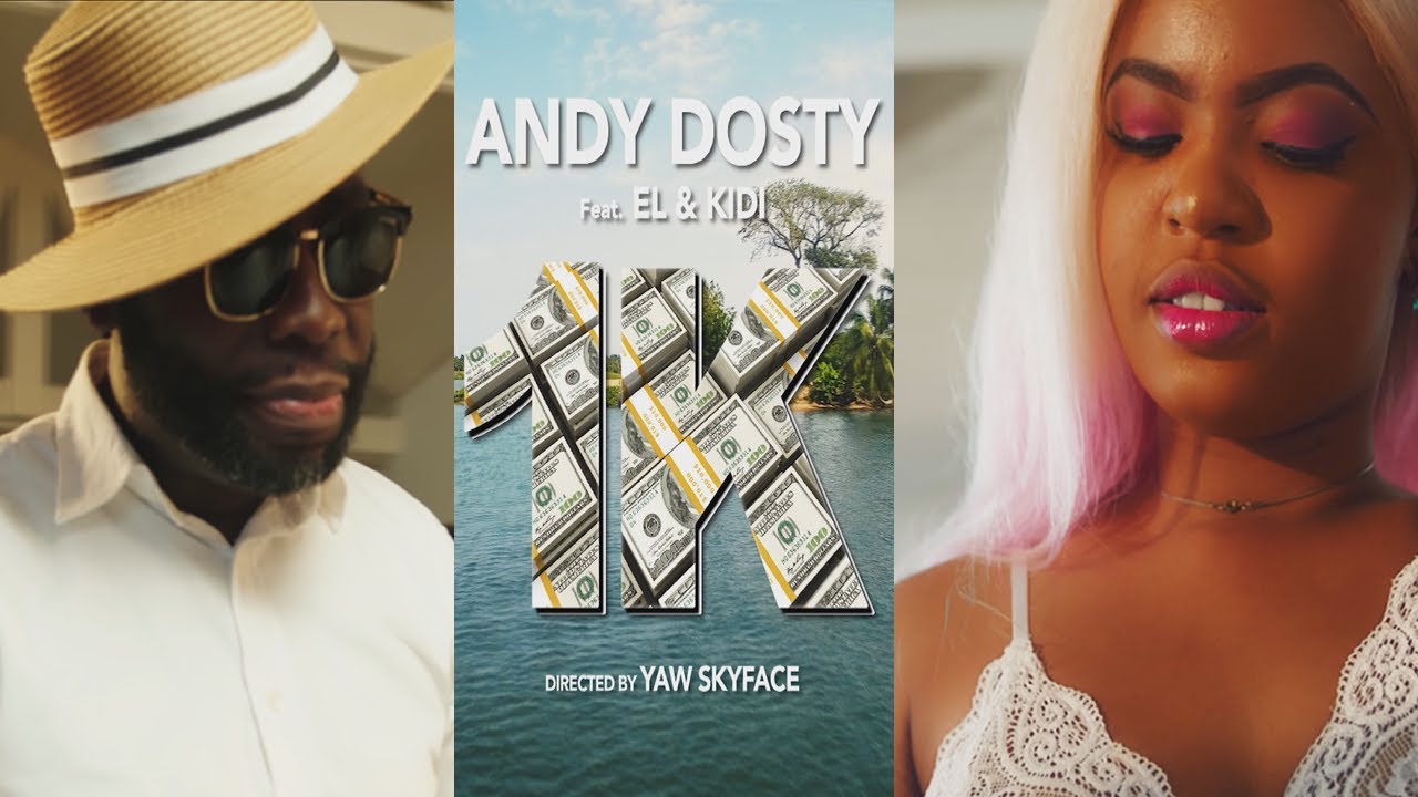 Music Video: Andy Dosty "1k" Ft KiDi, EL | Watch And Download
