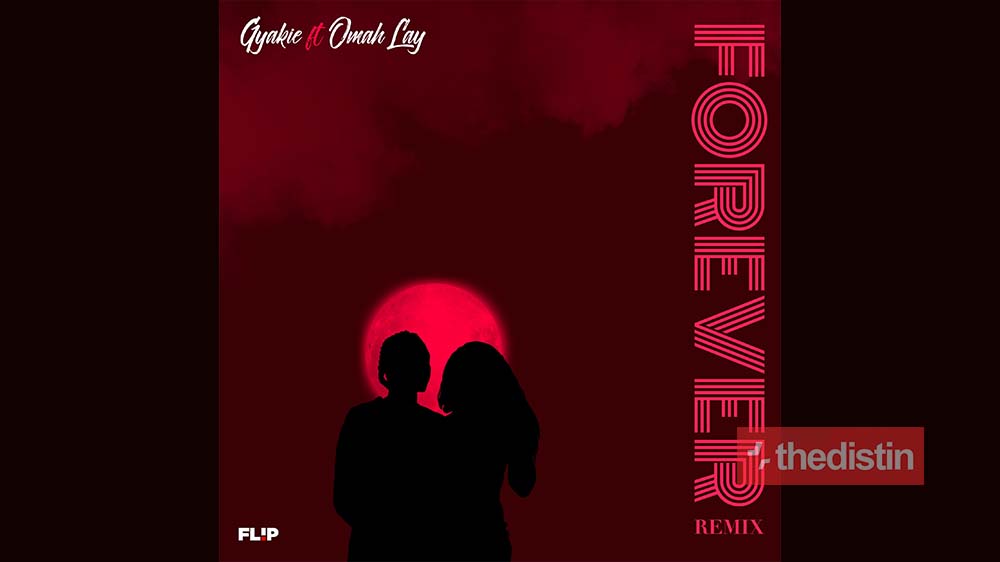 Gyakie "Forever Remix" Ft Omah Lay | Listen And Download Mp3