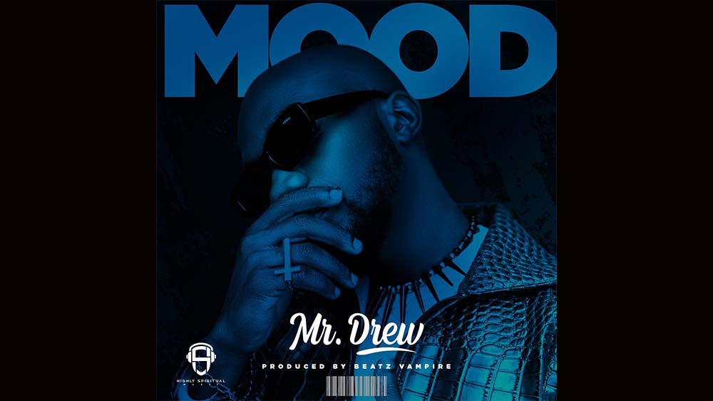 Mr Drew "Mood" (Prod. Beatz Vampire) | Listen And Download Mp3