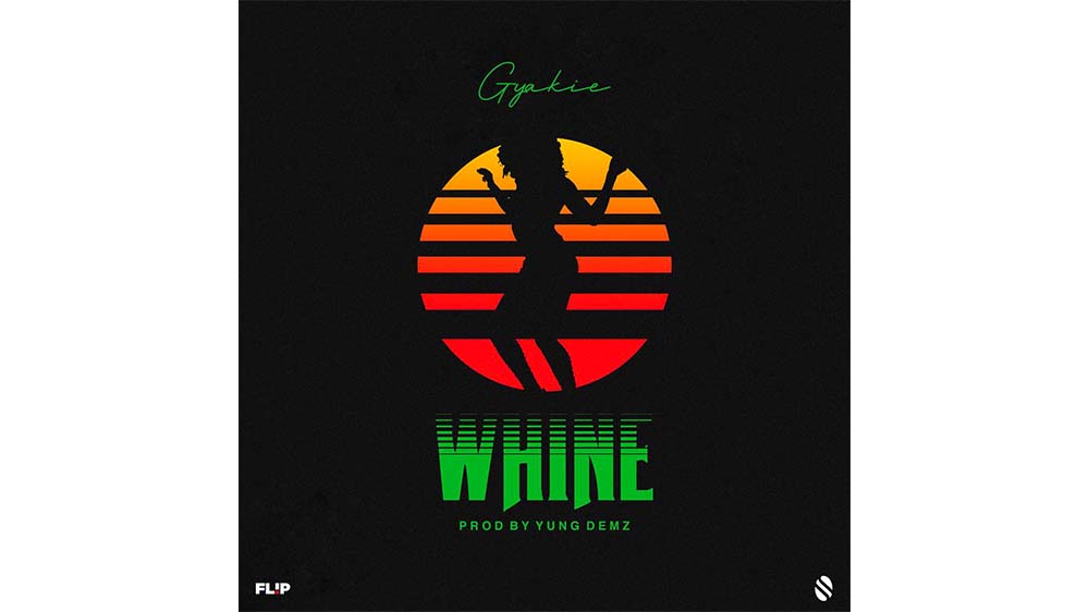 Gyakie "Whine" (Lyrics) | Listen And Download Mp3